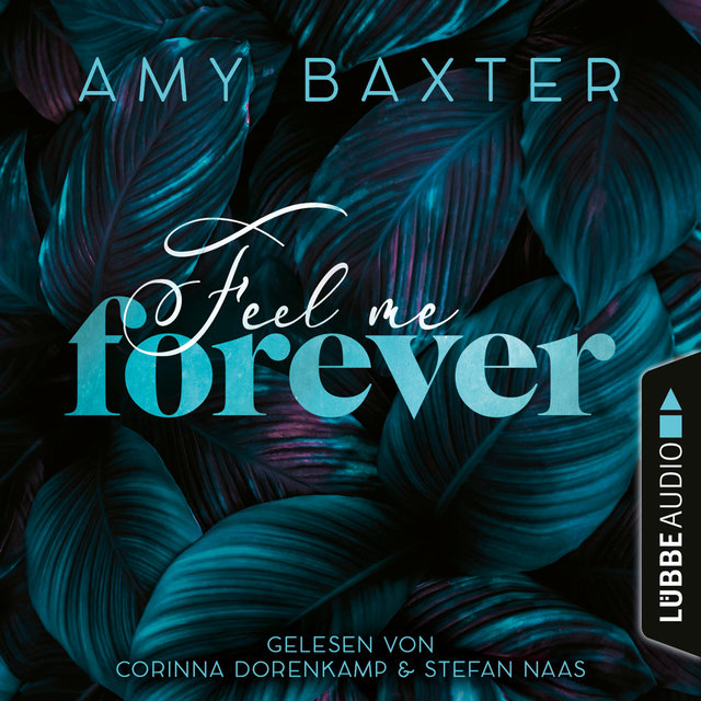 Feel me forever - Now and Forever-Reihe, Teil 2 (Ungekürzt)
