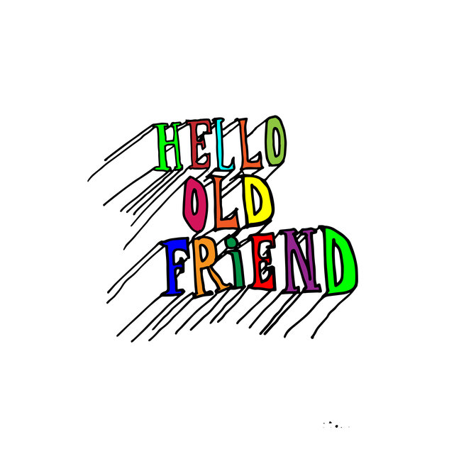 Hello Old Friend