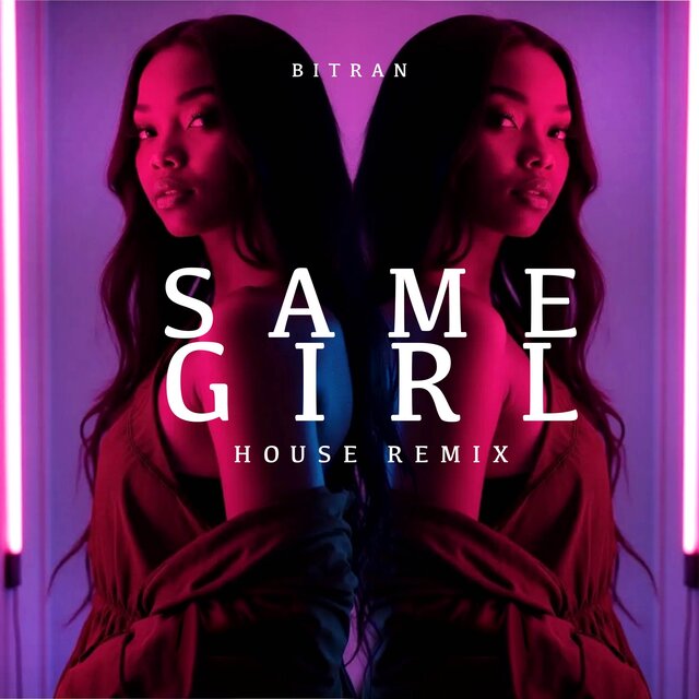 Same Girl (House Remix)