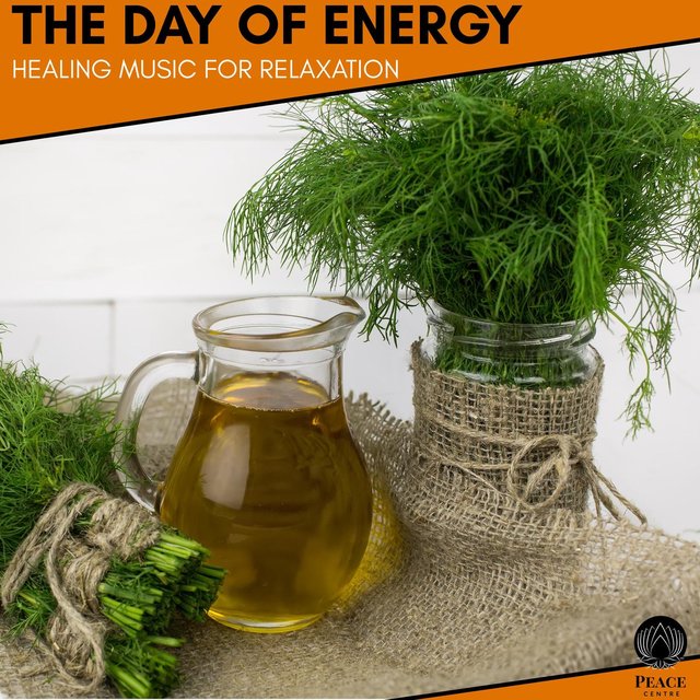 The Day Of Energy - Healing Music For Relaxation