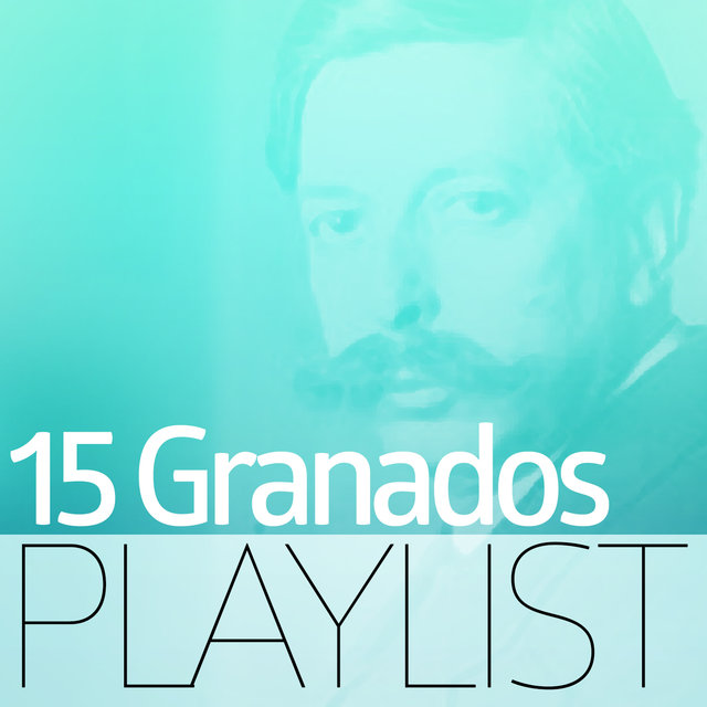 15 Granados Playlist