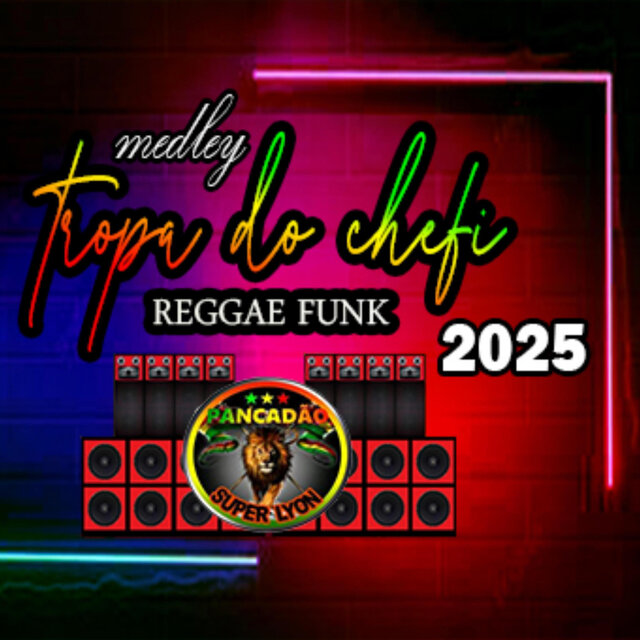 Medley tropa do chefi reggae funk 2025