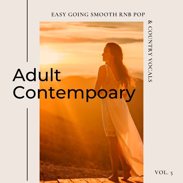 Adult Contemporary: Easy Going Smooth Rnb Pop & Country Vocals, Vol. 05