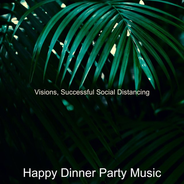 Visions, Successful Social Distancing