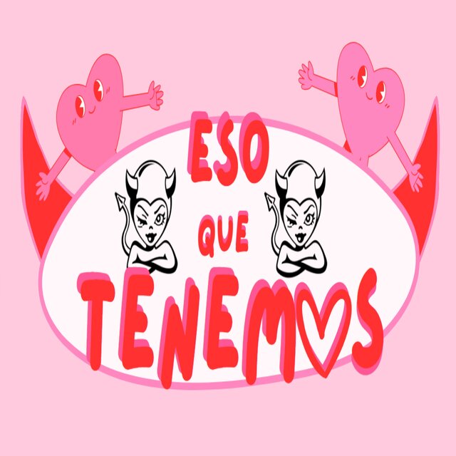 Eso que tenemos