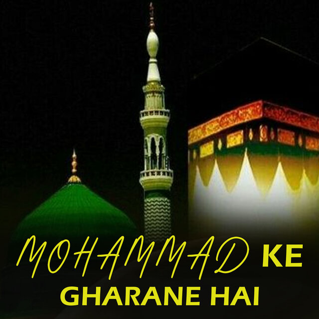 Mohammad Ke gharane Hai
