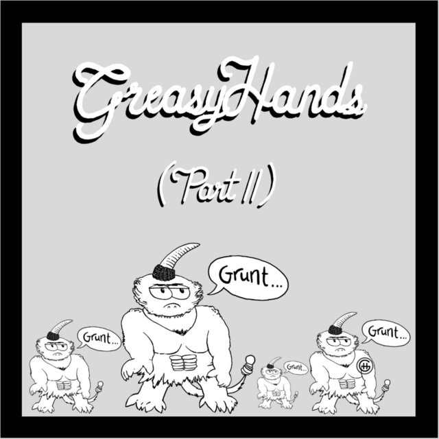 Greasy Hands, Pt. 2