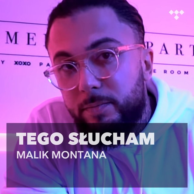 Tego słucham: Malik Montana 