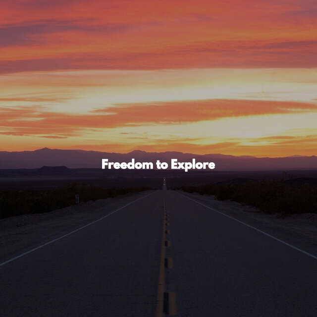 Freedom to Explore