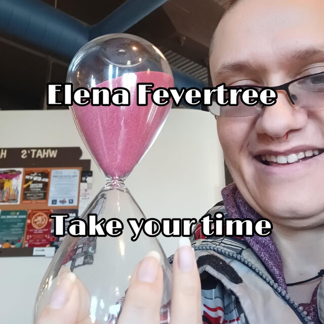 Take your time