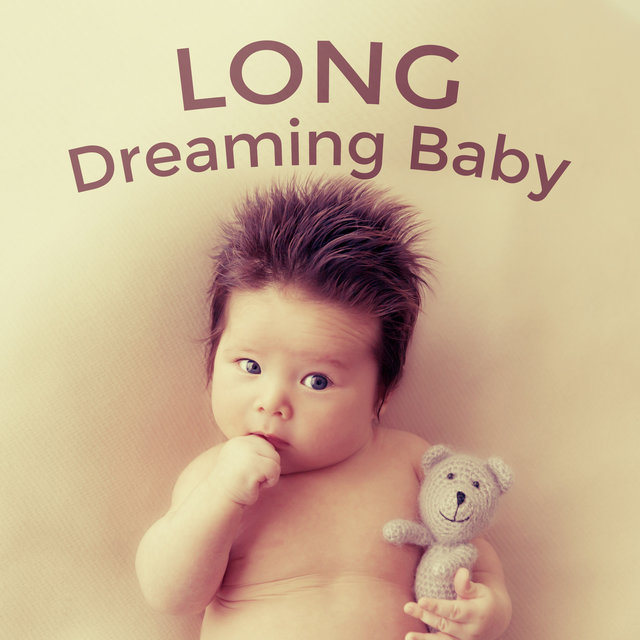 Long Dreaming Baby - Natural Baby Sleep, Cradle Song, Most Nature Music