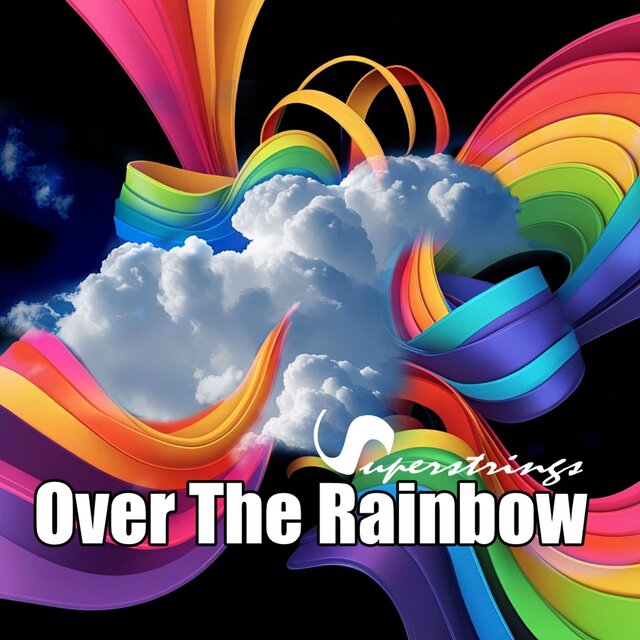 Over the Rainbow (Cover Version) / Superstrings - TIDAL