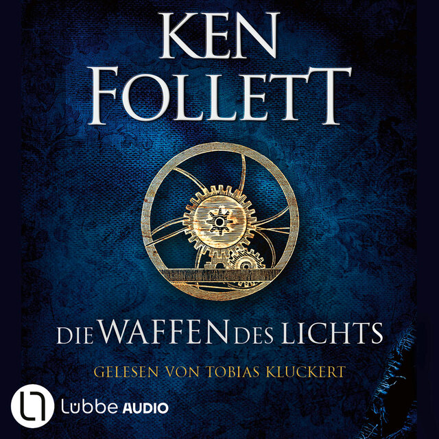 Die Waffen des Lichts - Kingsbridge-Roman, Band 5 (Ungekürzt)