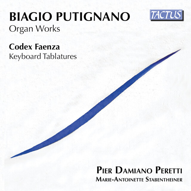 Putignano: Organ Works - Codex Faenza: Keyboard Tablatures