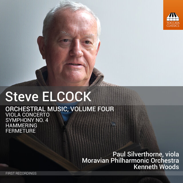 Cover art for album Steve Elcock: Orchestral Music, Vol. 4 by Paul Silverthorne, Moravian Philharmonic Orchestra, Kenneth Woods