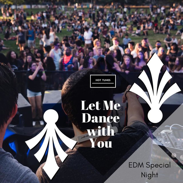 Let Me Dance With You - EDM Special Night