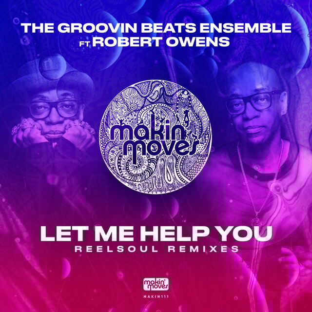 Let Me Help You (Reelsoul Remixes) [feat. Robert Owens]