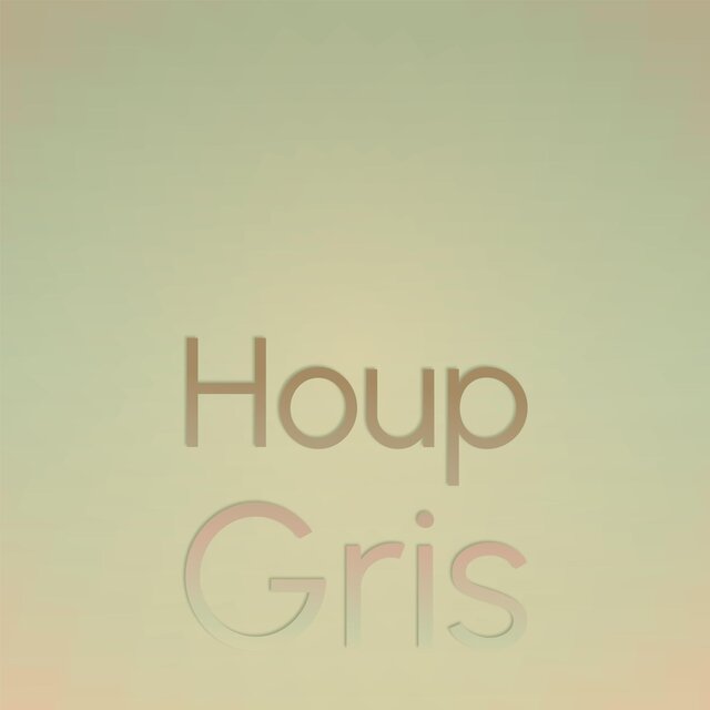 Houp Gris