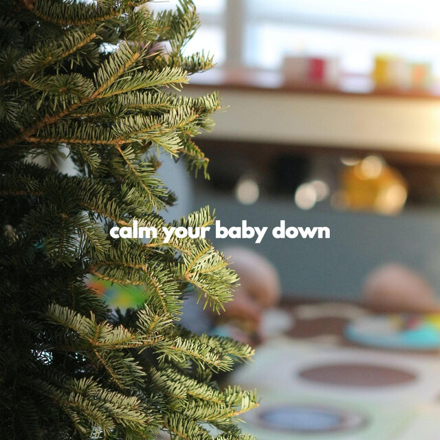 calm your baby down