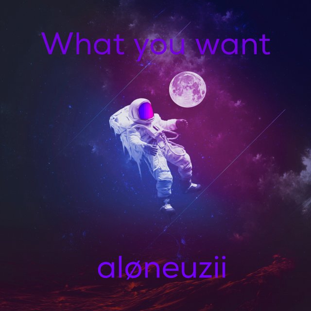What you want