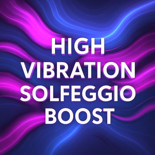 High Vibration Solfeggio Boost
