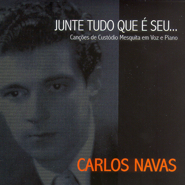 Junte Tudo Que É Seu [the songs of Custódio Mesquita with piano and voice]