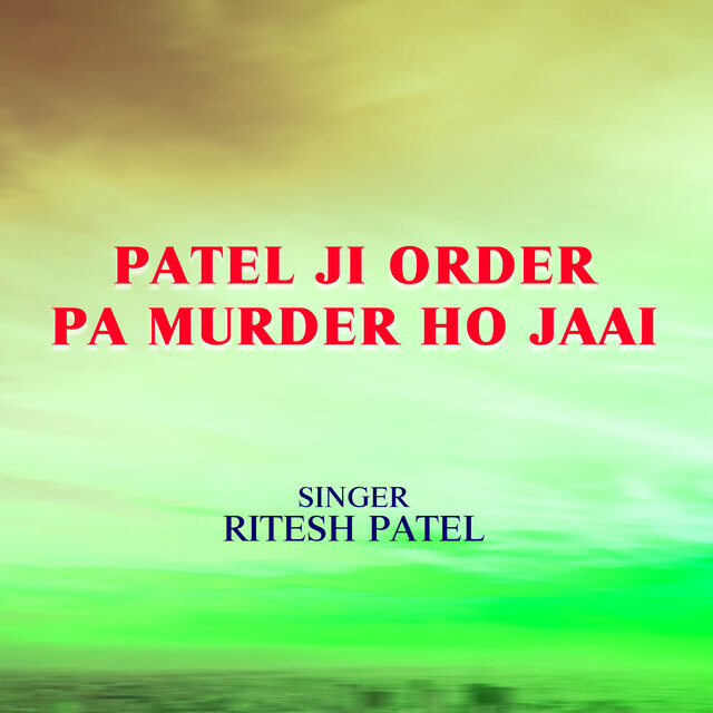 Patel Ji Order Pa Murder Ho Jaai