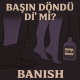 BAŞIN DÖNDÜ Dİ' Mİ?