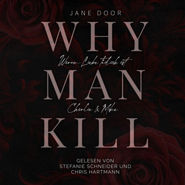 Why MAN KILL (Warum Liebe tödlich ist. Charlie & Mike)