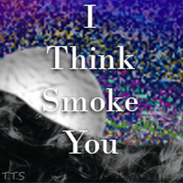 I think smoke you