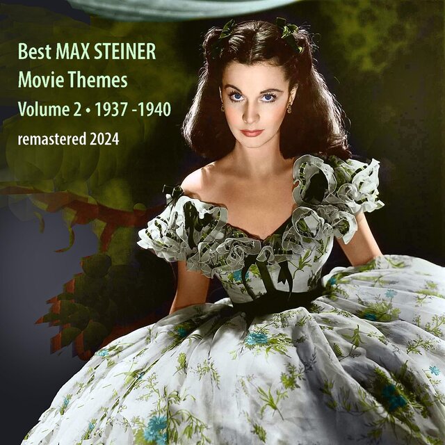 Best MAX STEINER Movie Themes, Vol. 2 (Remastered 2024)