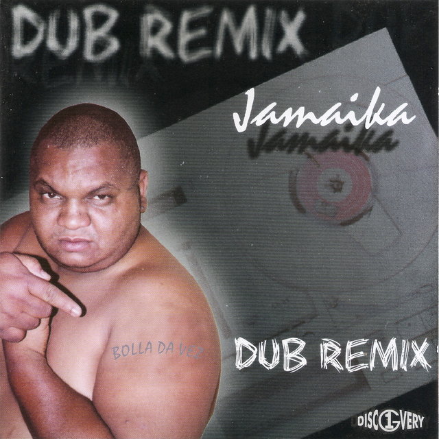 Dub Remix  (Bolla da Vez)