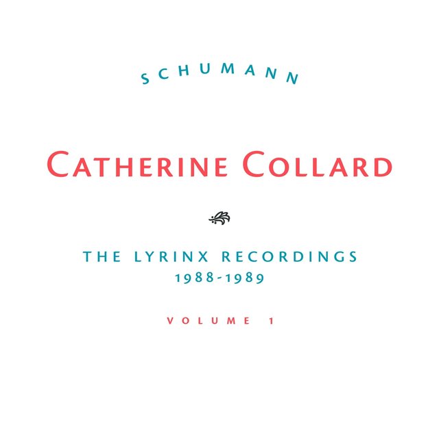 Schumann, The Lyrinx Recordings 1988-1989, Vol. 1