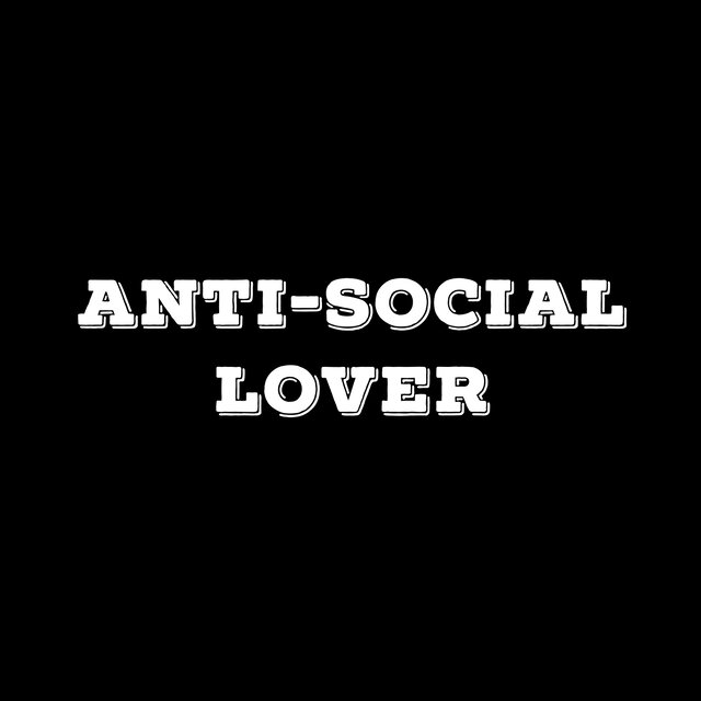 Anti Social Lover
