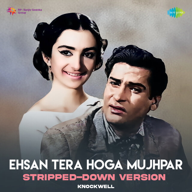 Ehsan Tera Hoga Mujhpar (Stripped Down Version)