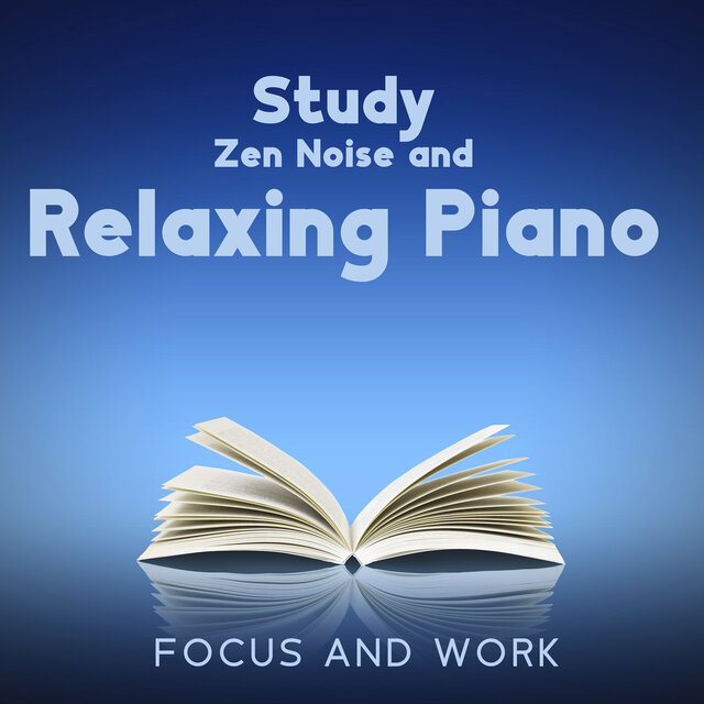 Study Zen Noise and Relaxing Piano (Focus and Work)