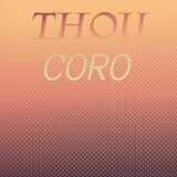 Thou Coro