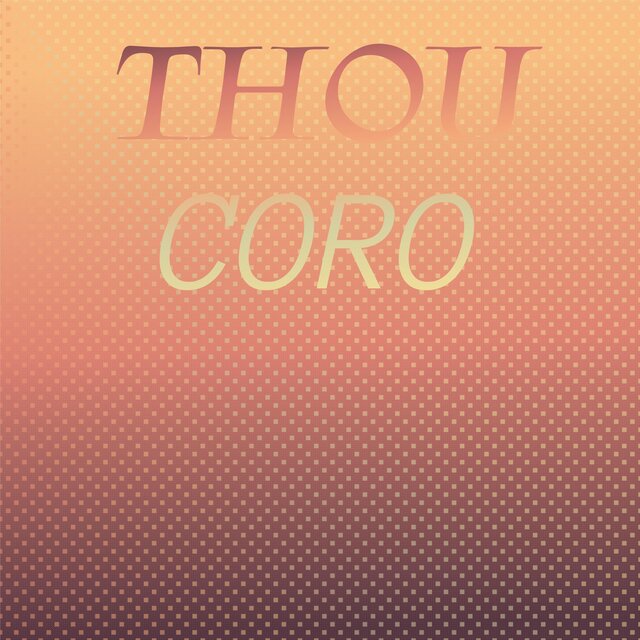 Thou Coro