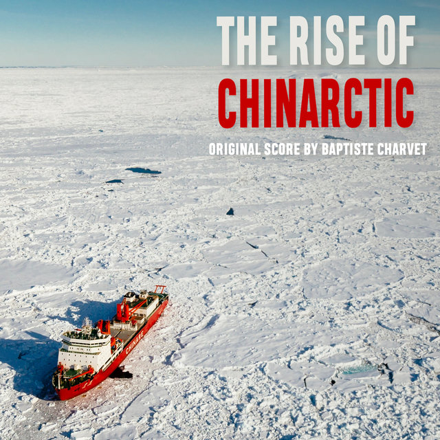 The Rise of Chinarctic (Original Score)