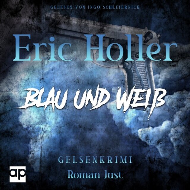 Eric Holler: Blau und Weiß (Gelsenkrimi - 2. Staffel)
