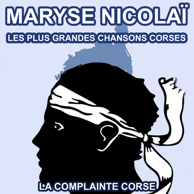 Les plus grandes chansons Corses de Maryse Nicolaï