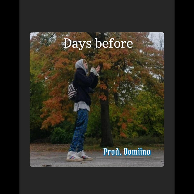 Days Before (prod. Domiino)