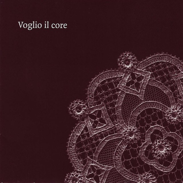 Voglio Il Core - Music from the Salon of the Renaissance Courtesan, Veronica Franco, Venice. Circa 1574