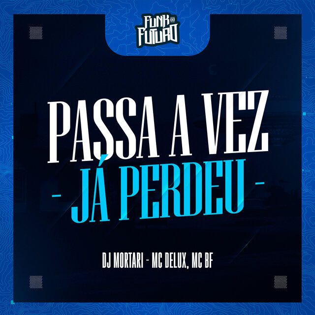 Passa a Vez Já Perdeu