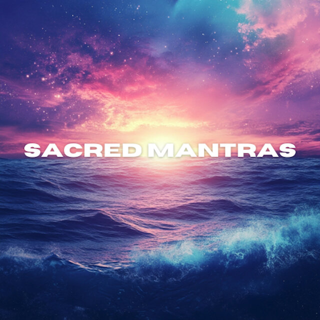 Sacred Mantras - Sounds For Mindful Healing