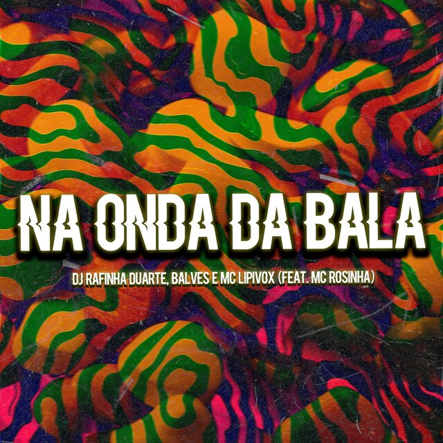 Na Onda Da Bala