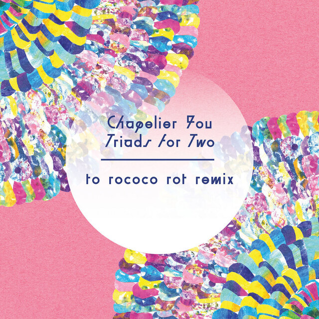 Triads for Two (To Rococo Rot Remix)