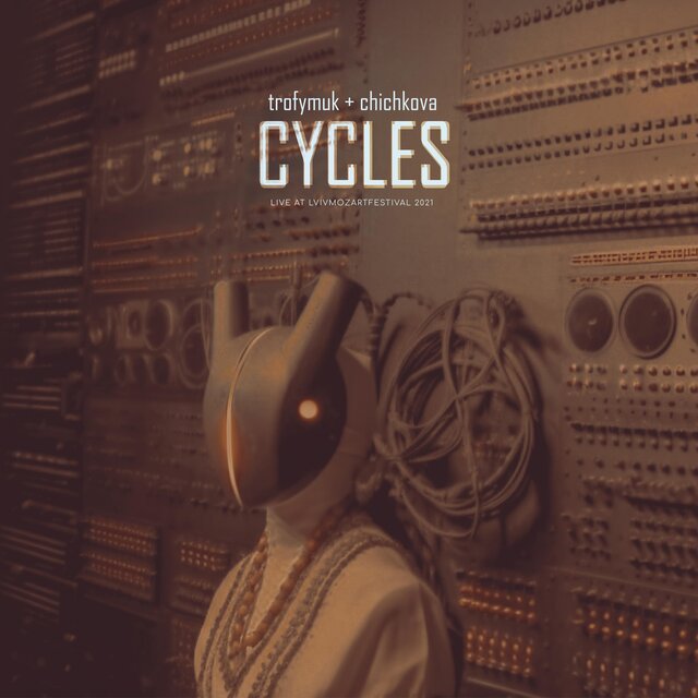 CYCLES (Live at Lviv MozArt Festival 2021)