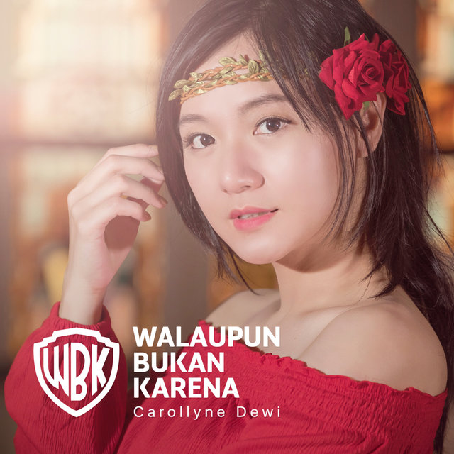 Walaupun Bukan Karena (Wbk)