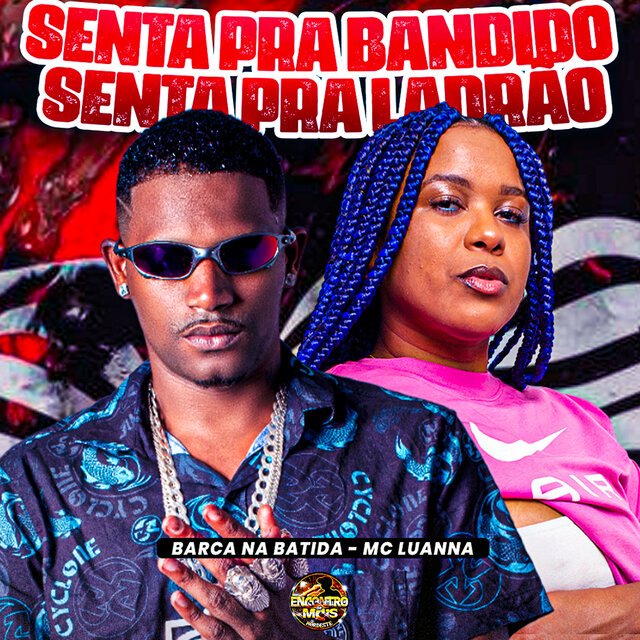 Senta pra Bandido Senta pra Ladrão